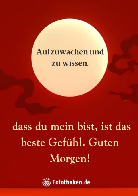 Aufzuwachen und zu wissen, dass du mein bist, ist das beste Gefühl Guten Morgen!