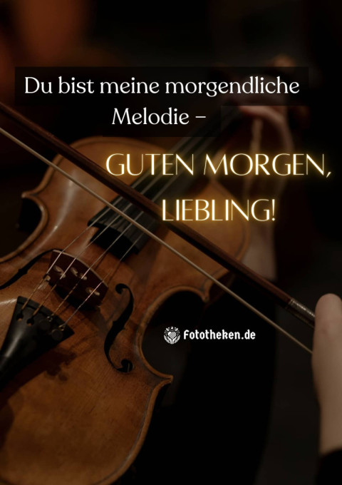 Du bist meine morgendliche Melodie – Guten Morgen, Liebling!
