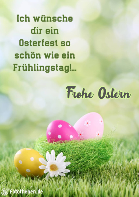 Ich wünsche dir ein Osterfest so schön wie ein Frühlingstag!