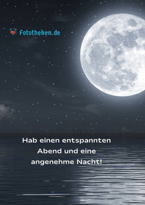 Hab einen entspannten Abend und eine angenehme Nacht!