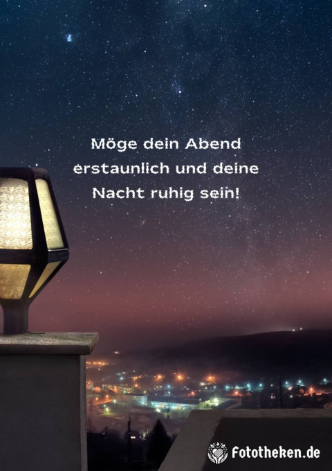 Möge dein Abend erstaunlich und deine Nacht ruhig sein!