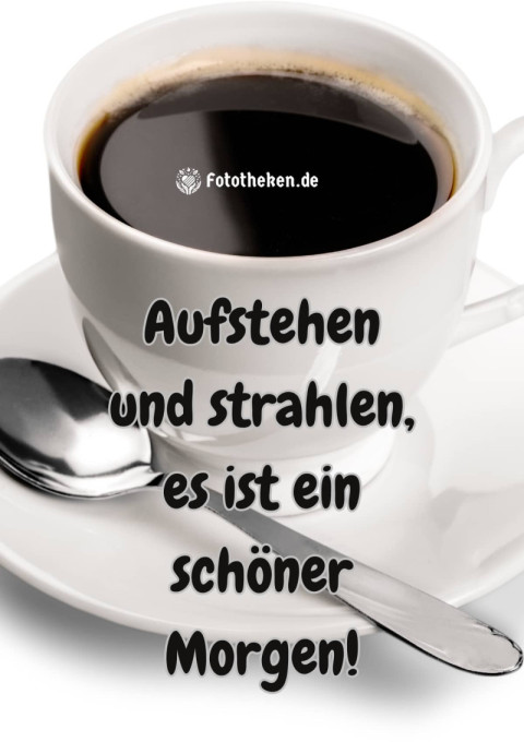 Aufstehen und strahlen, es ist ein schöner Morgen!