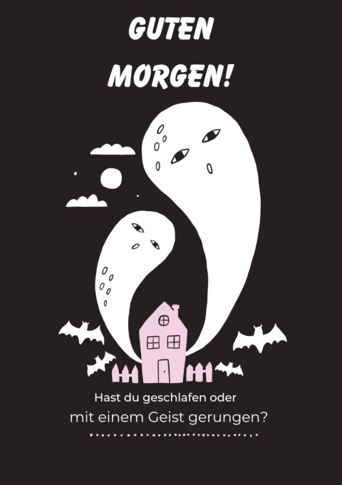 Guten Morgen! Hast du geschlafen oder mit einem Geist gerungen