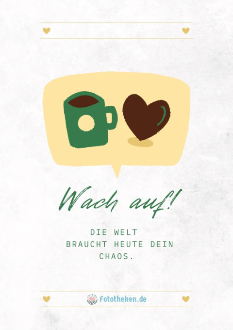 Wach auf! Die Welt braucht heute dein Chaos