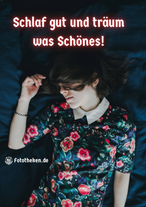 Schlaf gut und träum was Schönes!