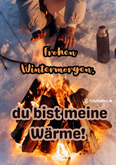 Frohen Wintermorgen, du bist meine Wärme!