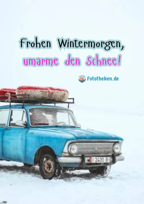 Frohen Wintermorgen, umarme den Schnee!