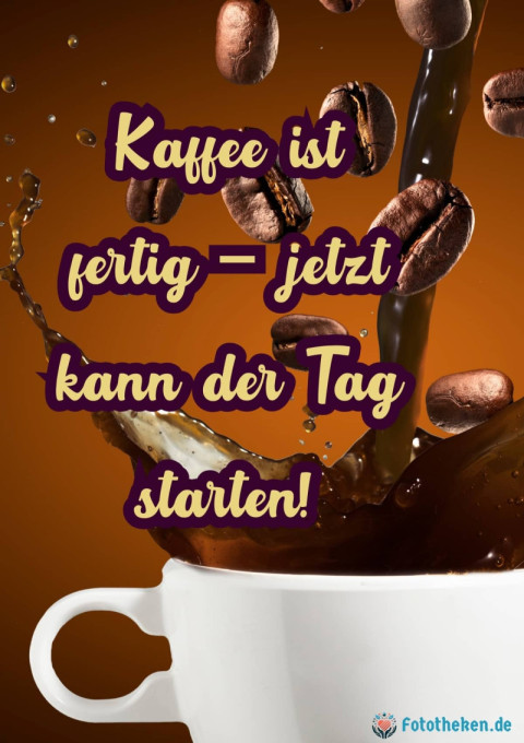 Kaffee ist fertig – jetzt kann der Tag starten!