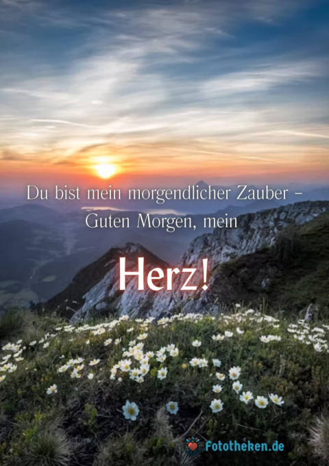 Du bist mein morgendlicher Zauber – Guten Morgen, mein Herz!
