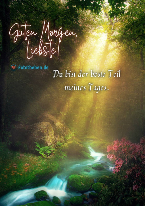 Guten Morgen, Liebste! Du bist der beste Teil meines Tages