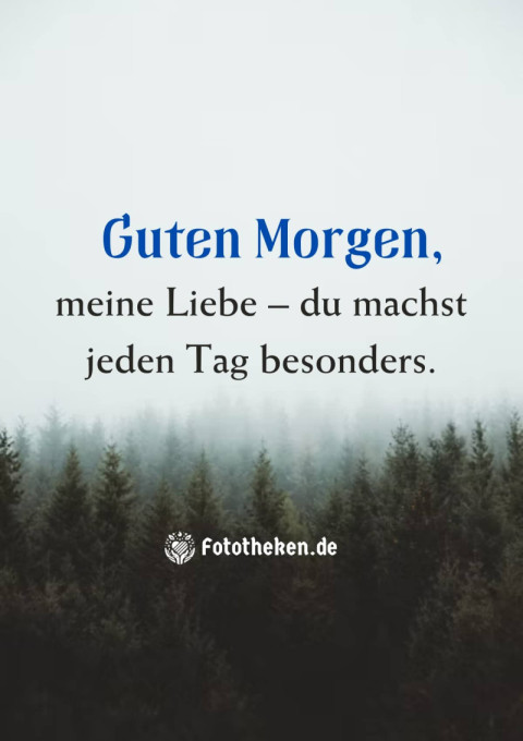 Guten Morgen, meine Liebe – du machst jeden Tag besonders