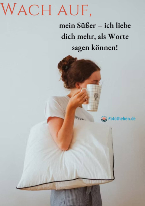 Wach auf, mein Süßer – ich liebe dich mehr, als Worte sagen können!