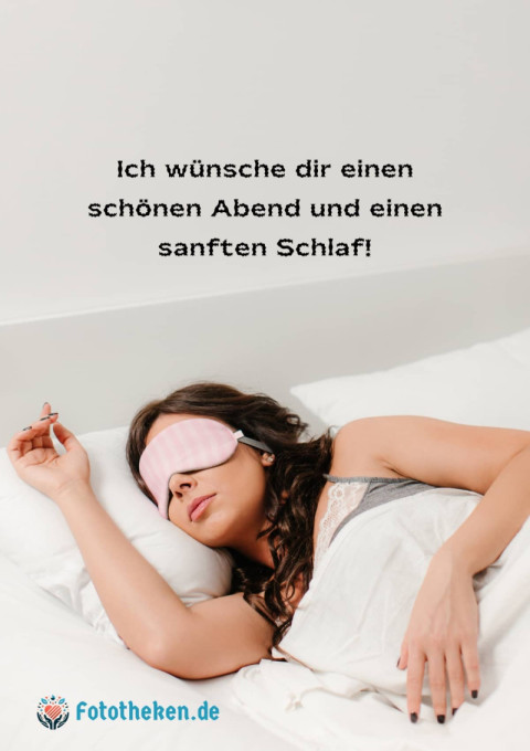 Ich wünsche dir einen schönen Abend und einen sanften Schlaf!