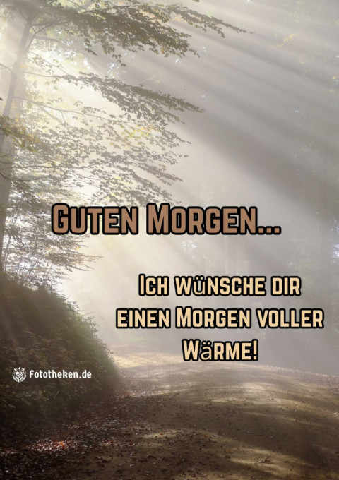Ich wünsche dir einen Morgen voller Wärme!