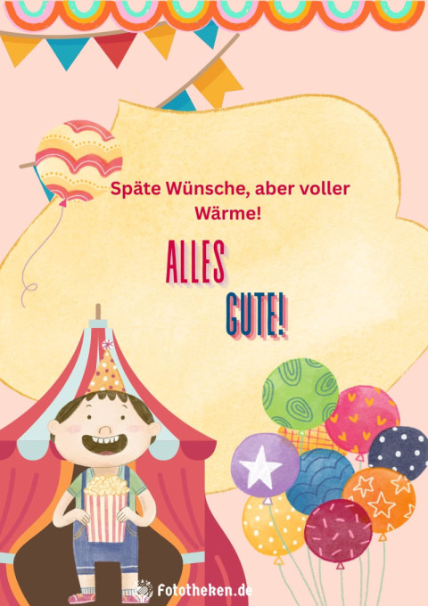 Späte Wünsche, aber voller Wärme! Alles Gute!