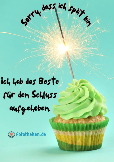 Sorry, dass ich spät bin, ich hab nach einem Geschenk gesucht, das so toll ist wie du!