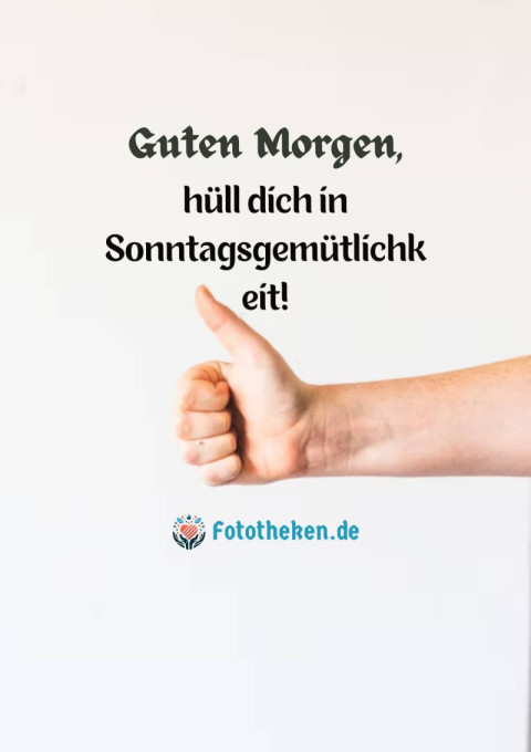 Guten Morgen, hüll dich in Sonntagsgemütlichkeit!