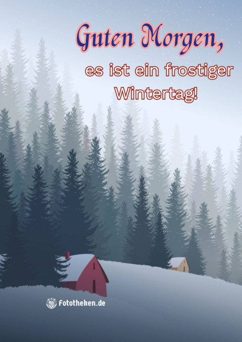 Guten Morgen, es ist ein frostiger Wintertag!