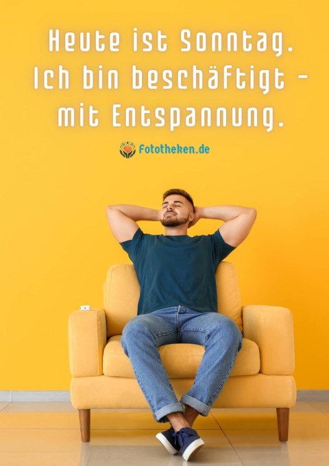 Heute ist Sonntag Ich bin beschäftigt – mit Entspannung