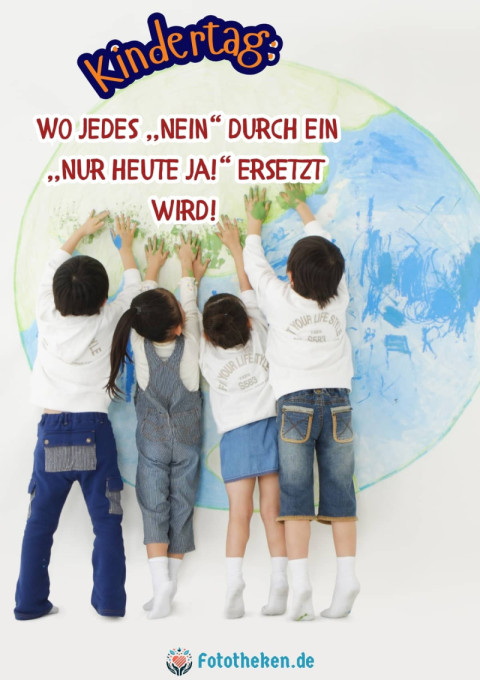 Kindertag Wo jedes „Nein“ durch ein „Nur heute ja!“ ersetzt wird!