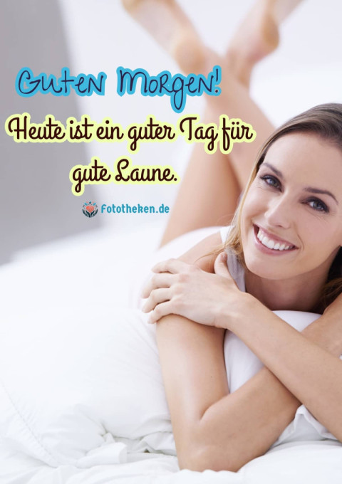 Guten Morgen! Heute ist ein guter Tag für gute Laune