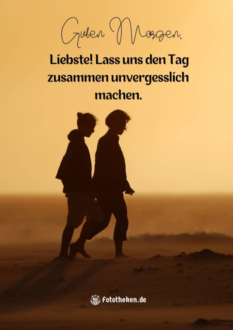 Guten Morgen, Liebste! Lass uns den Tag zusammen unvergesslich machen