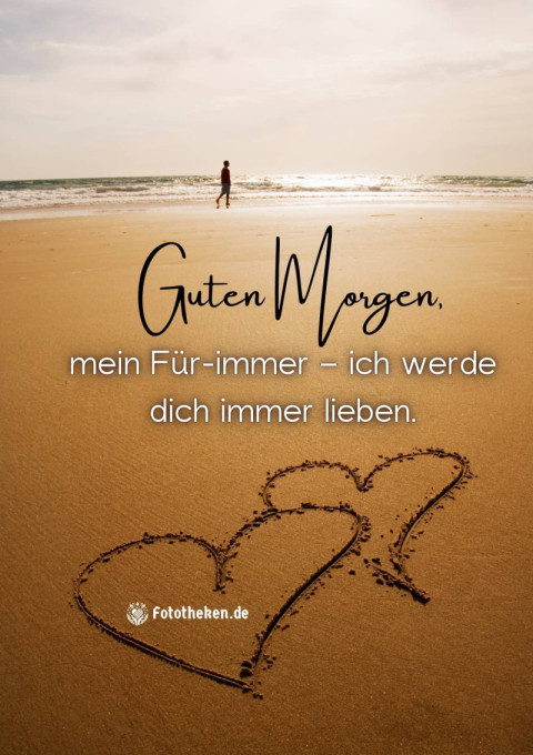 Guten Morgen, mein Für immer – ich werde dich immer lieben