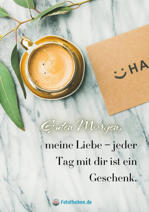 Guten Morgen, meine Liebe – jeder Tag mit dir ist ein Geschenk