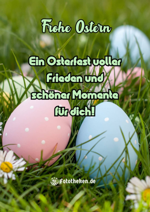 Ein Osterfest voller Frieden und schöner Momente für dich!