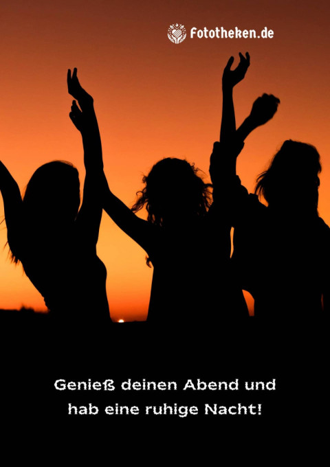 Genieß deinen Abend und hab eine ruhige Nacht!