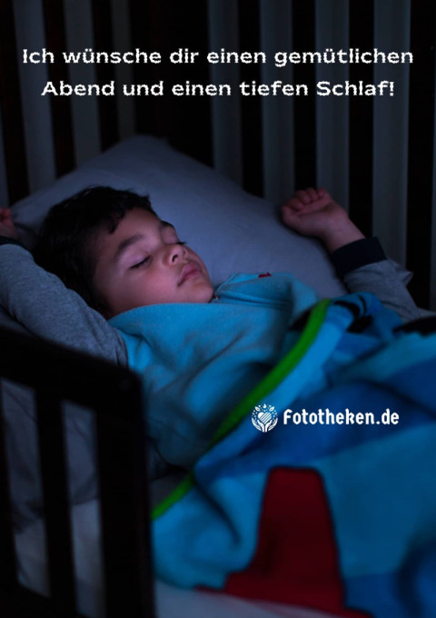 Ich wünsche dir einen gemütlichen Abend und einen tiefen Schlaf!