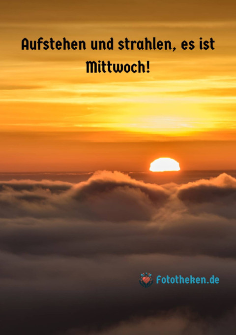 Aufstehen und strahlen, es ist Mittwoch!