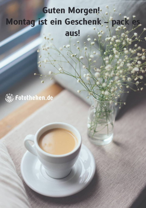 Guten Morgen! Montag ist ein Geschenk – pack es aus!