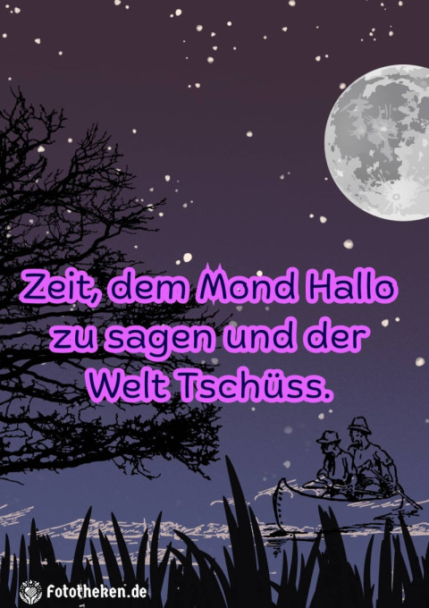Zeit, dem Mond Hallo zu sagen und der Welt Tschüss