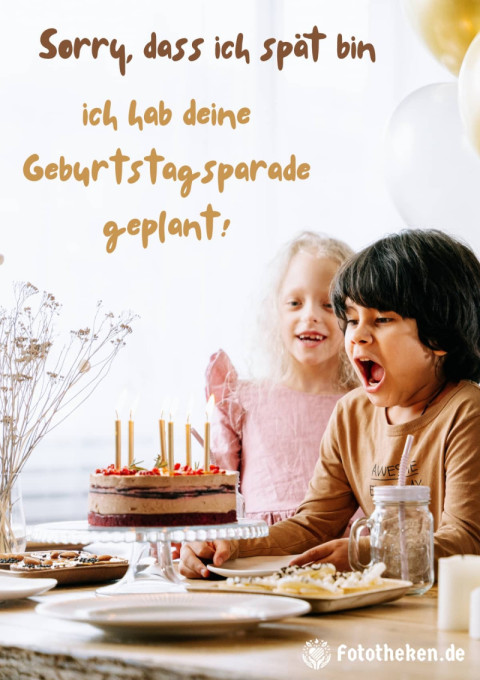 Sorry, dass ich spät bin, ich hab deine Geburtstagsparade geplant!