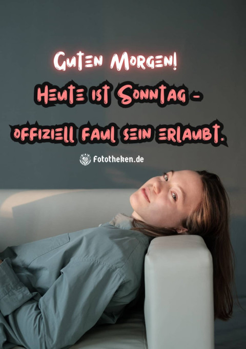 Guten Morgen! Heute ist Sonntag – offiziell faul sein erlaubt