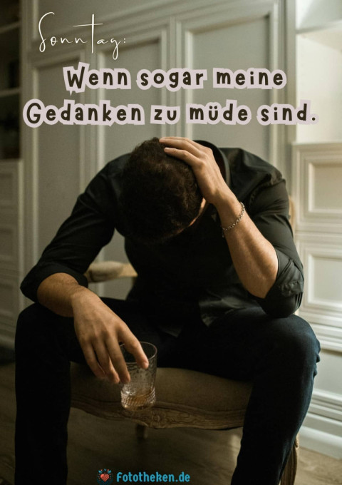Sonntag Wenn sogar meine Gedanken zu müde sind
