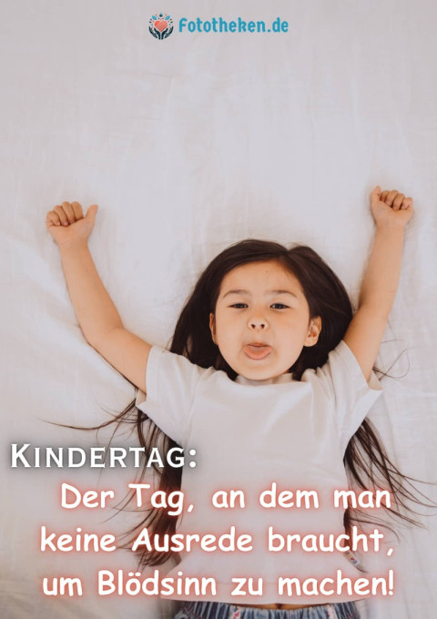 Kindertag Der Tag, an dem man keine Ausrede braucht, um Blödsinn zu machen!