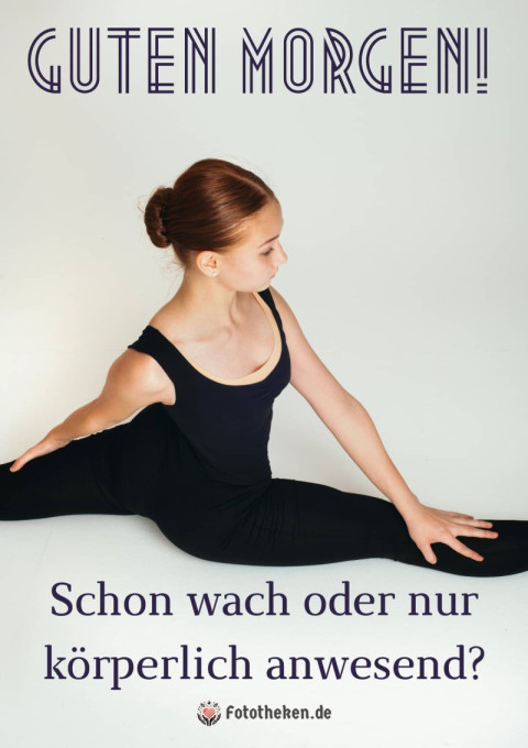 Guten Morgen! Schon wach oder nur körperlich anwesend