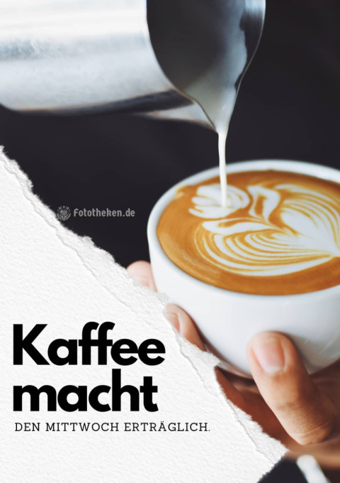 Kaffee macht den Mittwoch erträglich