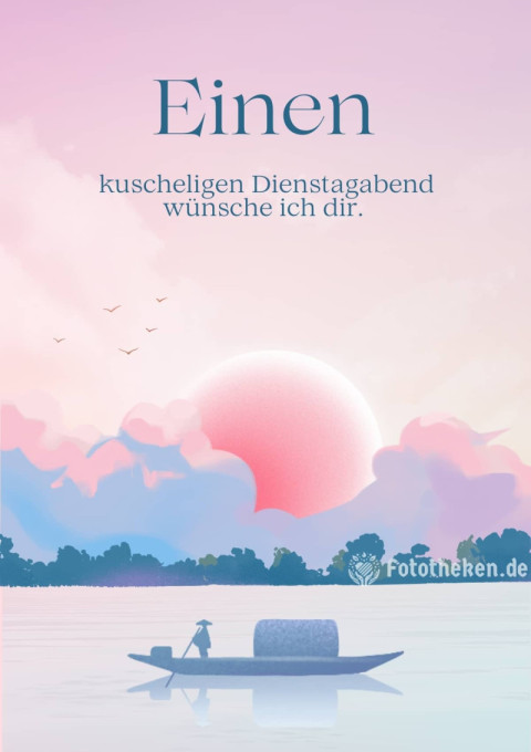 Einen kuscheligen Dienstagabend wünsche ich dir