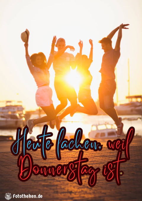 Heute lachen, weil Donnerstag ist