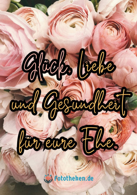 Glück, Liebe und Gesundheit für eure Ehe
