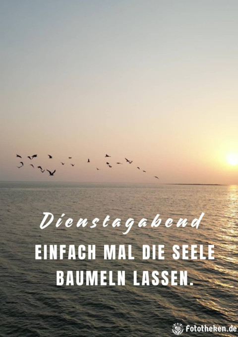Dienstagabend – einfach mal die Seele baumeln lassen
