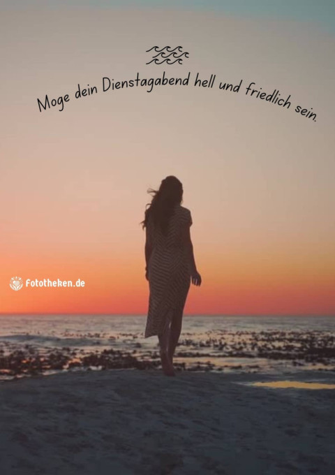 Möge dein Dienstagabend hell und friedlich sein