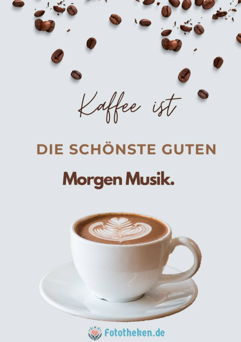 Kaffee ist die schönste Guten Morgen Musik