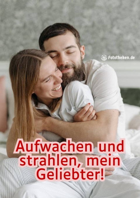 Aufwachen und strahlen, mein Geliebter!