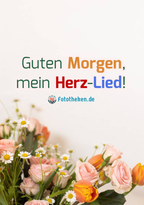 Guten Morgen, mein Herz Lied!