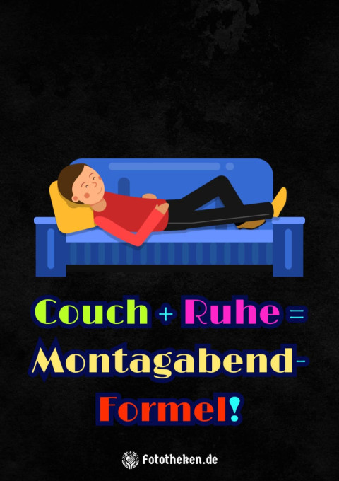 Couch Ruhe = Montagabend Formel!