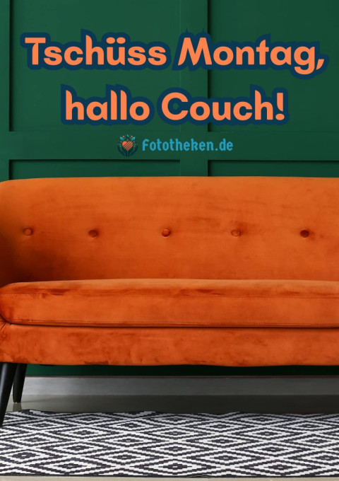 Tschüss Montag, hallo Couch!